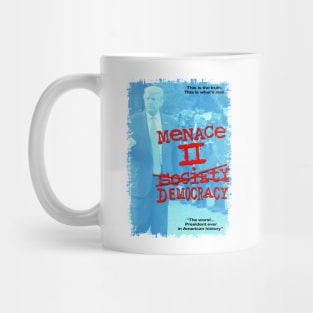 Menace to Democracy Mug